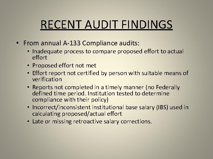 RECENT AUDIT FINDINGS • From annual A-133 Compliance audits: • Inadequate process to compare