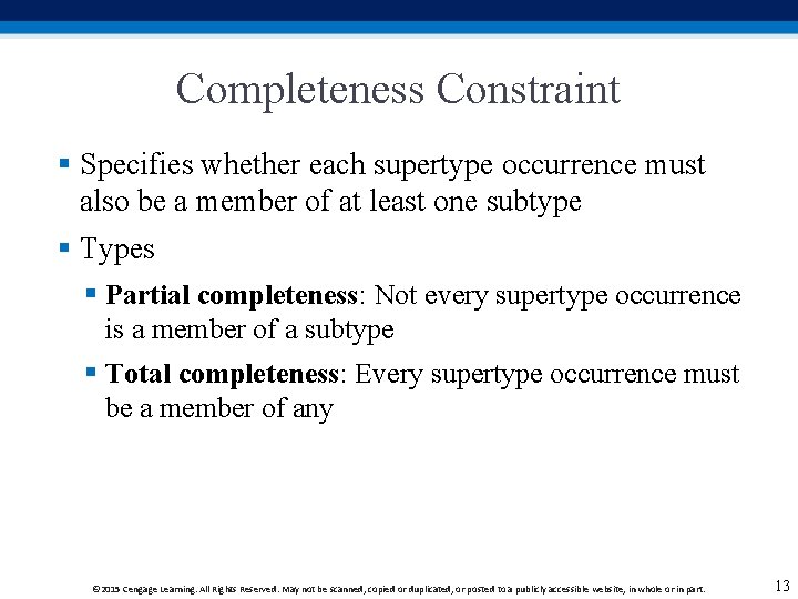 Completeness Constraint § Specifies whether each supertype occurrence must also be a member of