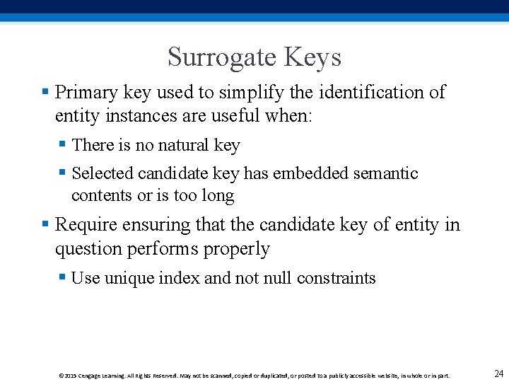 Surrogate Keys § Primary key used to simplify the identification of entity instances are