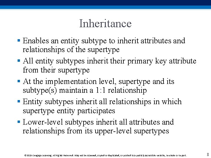 Inheritance § Enables an entity subtype to inherit attributes and relationships of the supertype