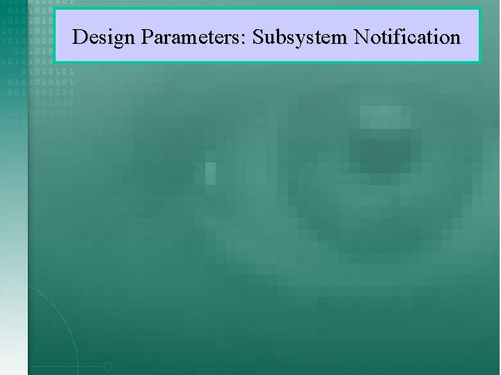 Design Parameters: Subsystem Notification 