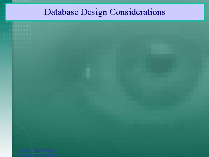 Database Design Considerations School of Engineering University of Bridgeport 