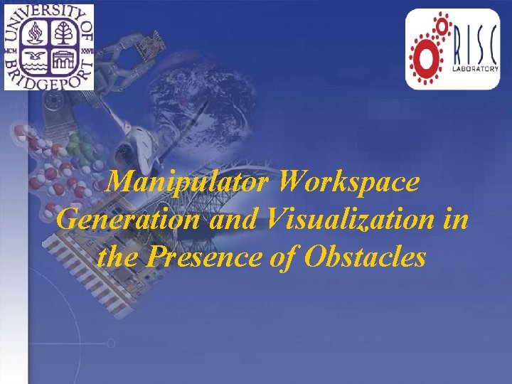 Manipulator Workspace Generation and Visualization in the Presence of Obstacles 