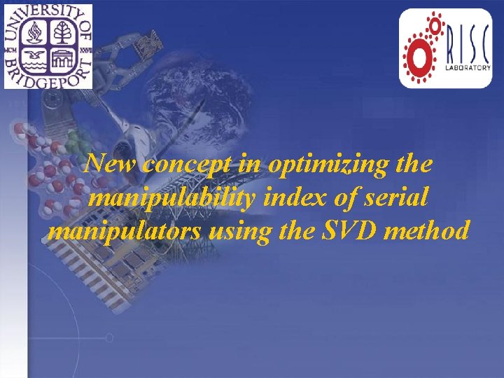 New concept in optimizing the manipulability index of serial manipulators using the SVD method