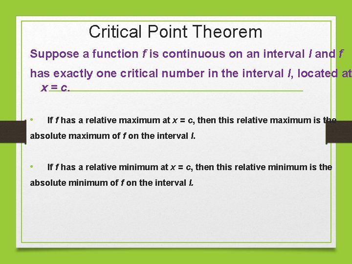 Critical Point Theorem Suppose a function f is continuous on an interval I and