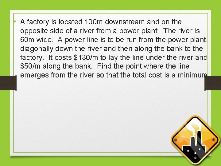  • A factory is located 100 m downstream and on the opposite side