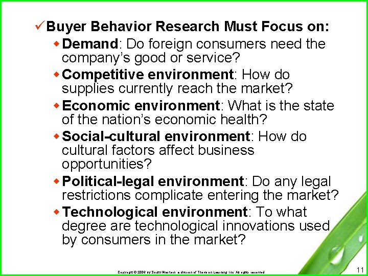 üBuyer Behavior Research Must Focus on: w Demand: Do foreign consumers need the company’s