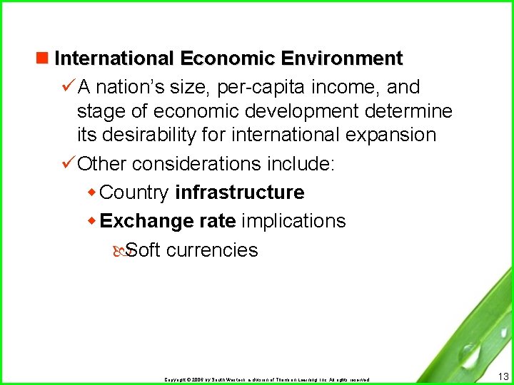 n International Economic Environment üA nation’s size, per-capita income, and stage of economic development