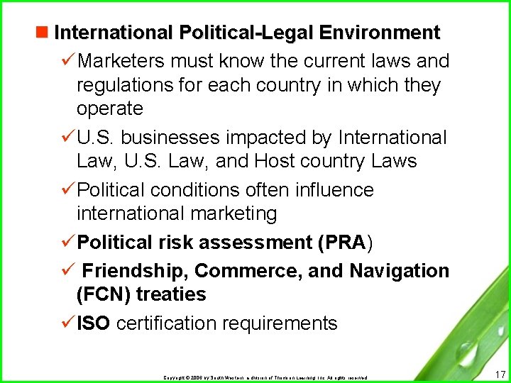 n International Political-Legal Environment üMarketers must know the current laws and regulations for each