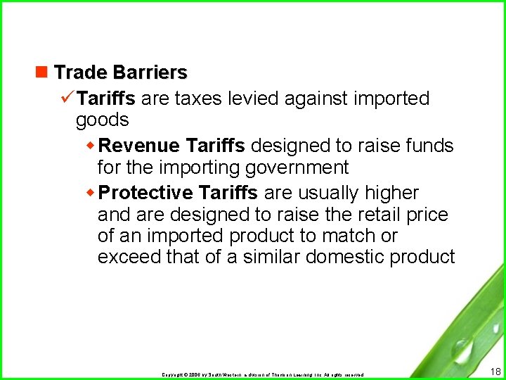 n Trade Barriers üTariffs are taxes levied against imported goods w Revenue Tariffs designed