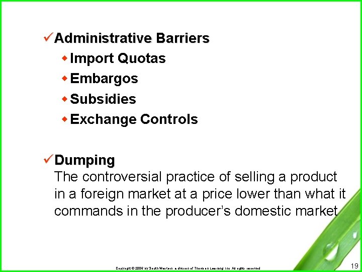 üAdministrative Barriers w Import Quotas w Embargos w Subsidies w Exchange Controls üDumping The