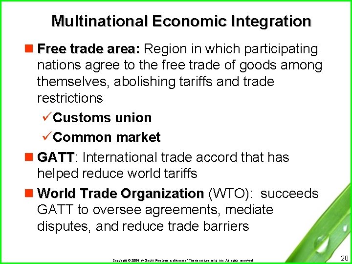 Multinational Economic Integration n Free trade area: area Region in which participating nations agree