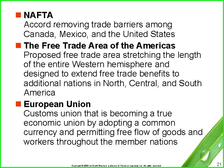 n NAFTA Accord removing trade barriers among Canada, Mexico, and the United States n