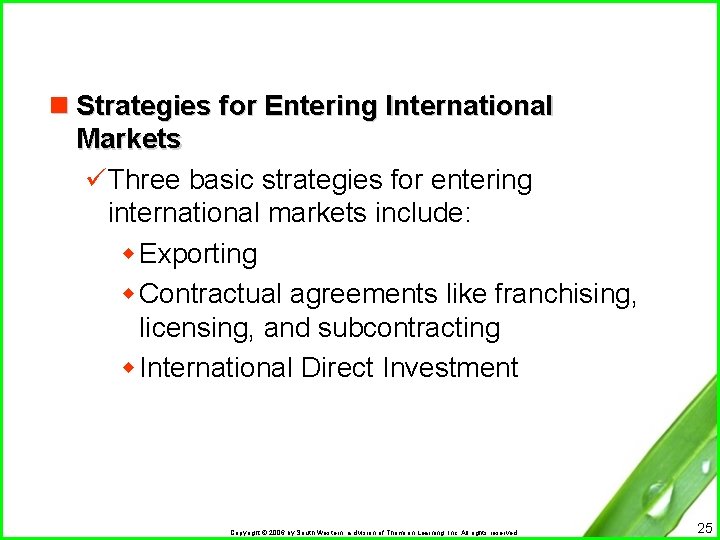 n Strategies for Entering International Markets üThree basic strategies for entering international markets include: