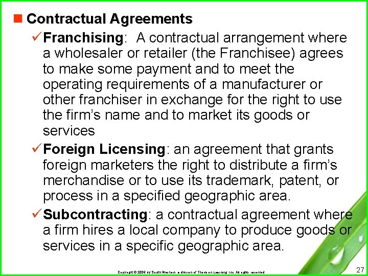 n Contractual Agreements üFranchising: A contractual arrangement where a wholesaler or retailer (the Franchisee)