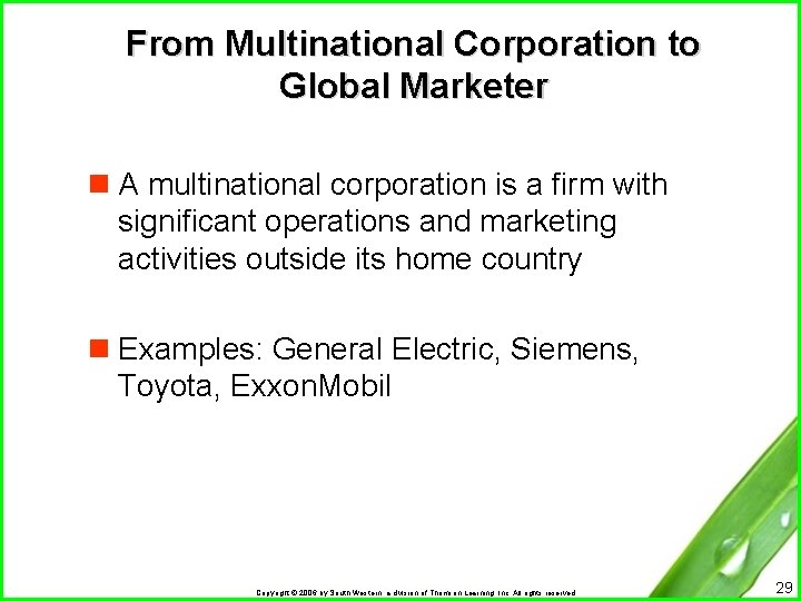 From Multinational Corporation to Global Marketer n A multinational corporation is a firm with