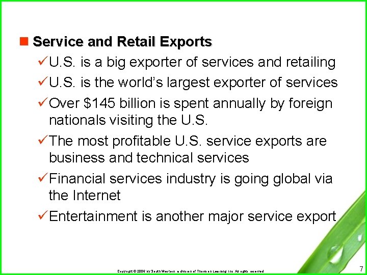 n Service and Retail Exports üU. S. is a big exporter of services and