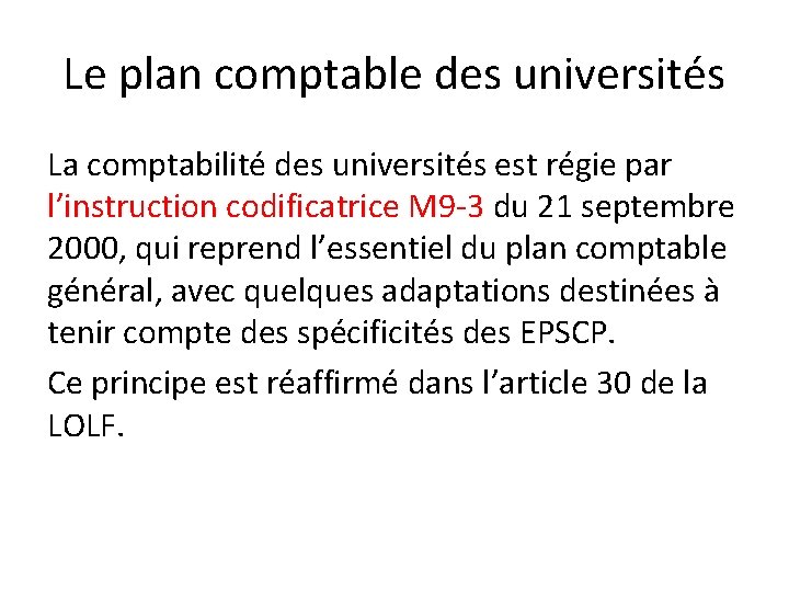 Le plan comptable des universités La comptabilité des universités est régie par l’instruction codificatrice