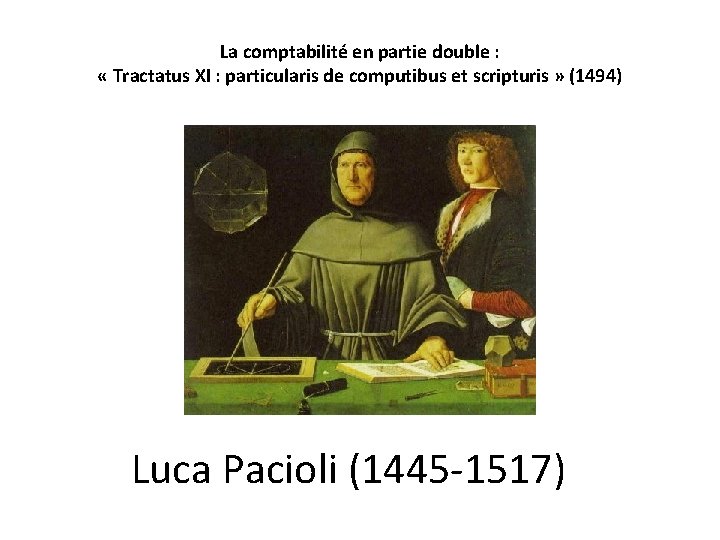 La comptabilité en partie double : « Tractatus XI : particularis de computibus et