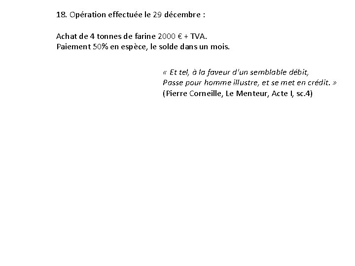 18. Opération effectuée le 29 décembre : Achat de 4 tonnes de farine 2000