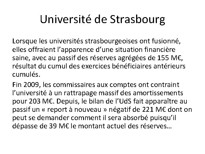 Université de Strasbourg Lorsque les universités strasbourgeoises ont fusionné, elles offraient l’apparence d’une situation