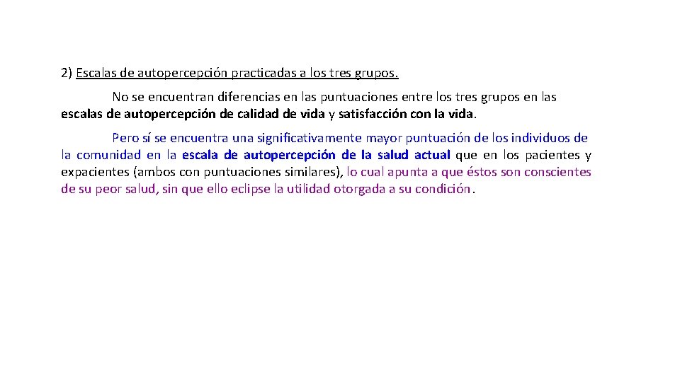 2) Escalas de autopercepción practicadas a los tres grupos. No se encuentran diferencias en