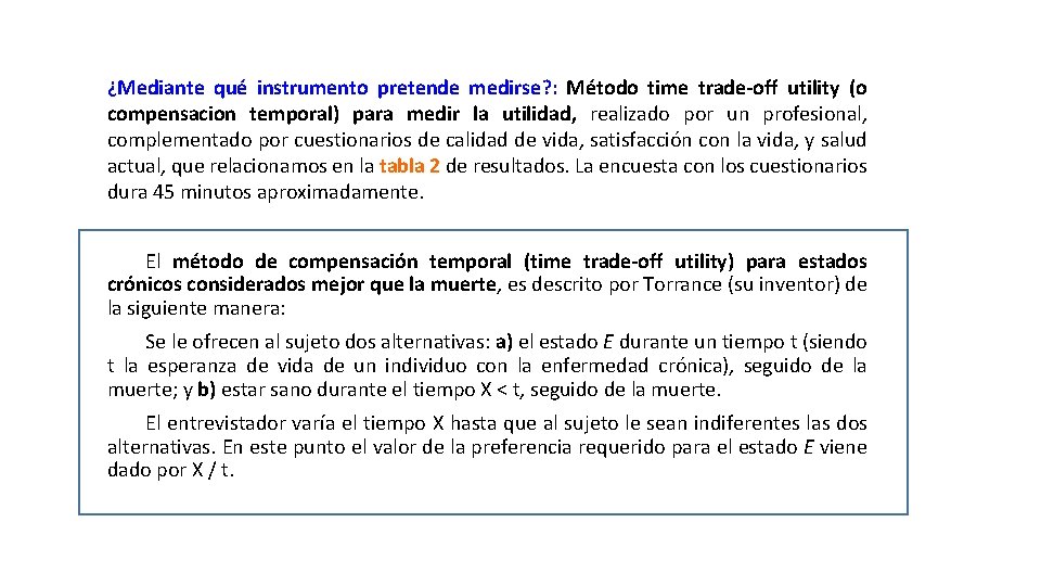 ¿Mediante qué instrumento pretende medirse? : Método time trade-off utility (o compensacion temporal) para