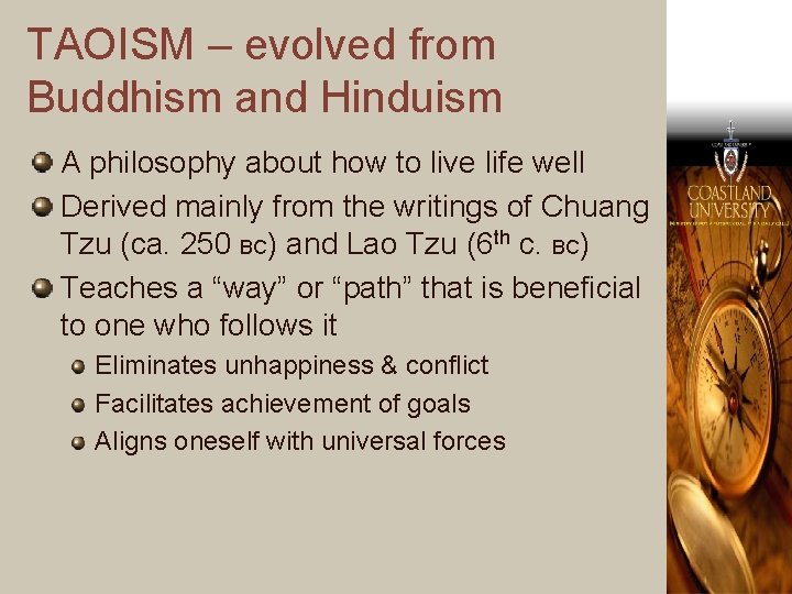 TAOISM – evolved from Buddhism and Hinduism A philosophy about how to live life