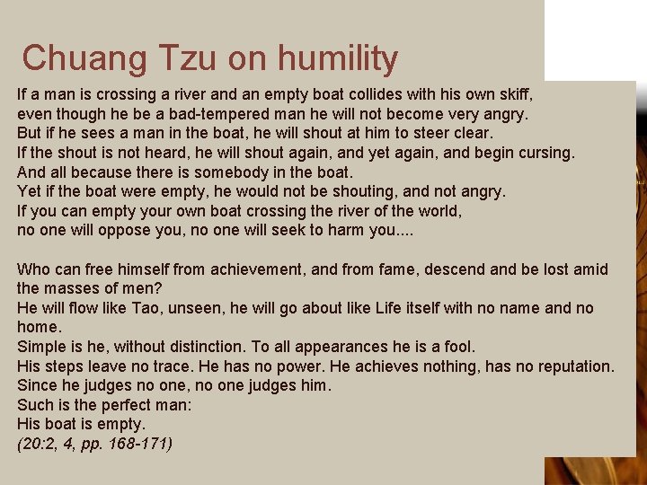 Chuang Tzu on humility If a man is crossing a river and an empty