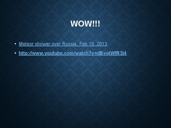 WOW!!! • Meteor shower over Russia, Feb 15, 2013 • http: //www. youtube. com/watch?