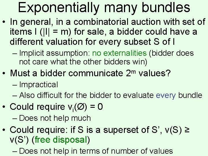 Exponentially many bundles • In general, in a combinatorial auction with set of items