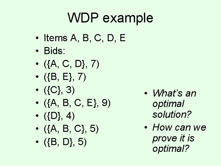 WDP example • • • Items A, B, C, D, E Bids: ({A, C,