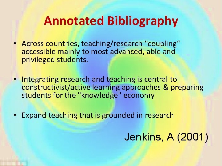 Annotated Bibliography • Across countries, teaching/research "coupling“ accessible mainly to most advanced, able and