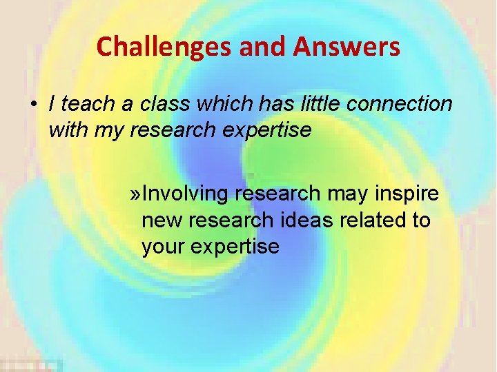 Challenges and Answers • I teach a class which has little connection with my