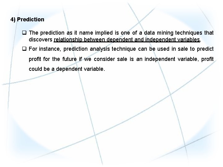 4) Prediction q The prediction as it name implied is one of a data
