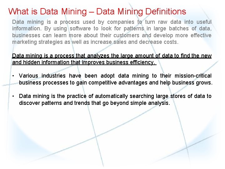 What is Data Mining – Data Mining Definitions Data mining is a process used