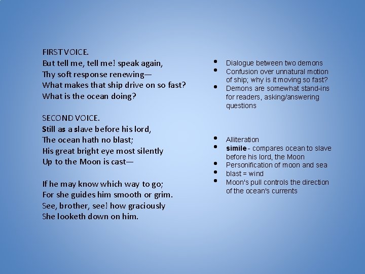 FIRST VOICE. But tell me, tell me! speak again, Thy soft response renewing— What