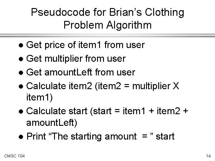 Pseudocode for Brian’s Clothing Problem Algorithm Get price of item 1 from user l