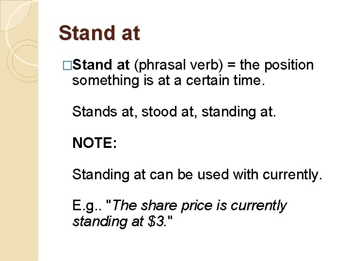 Stand at �Stand at (phrasal verb) = the position something is at a certain