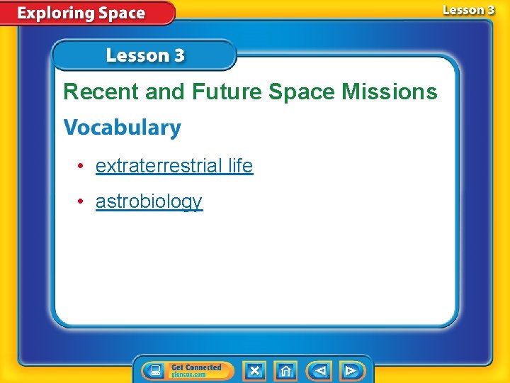 Recent and Future Space Missions • extraterrestrial life • astrobiology 