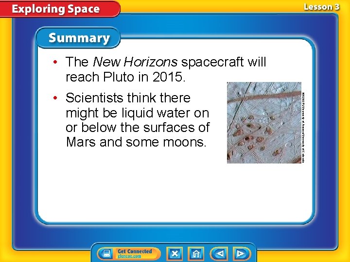  • The New Horizons spacecraft will reach Pluto in 2015. NASA/JPL/University of Arizona/University