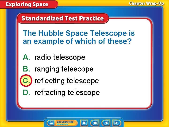 The Hubble Space Telescope is an example of which of these? A. radio telescope