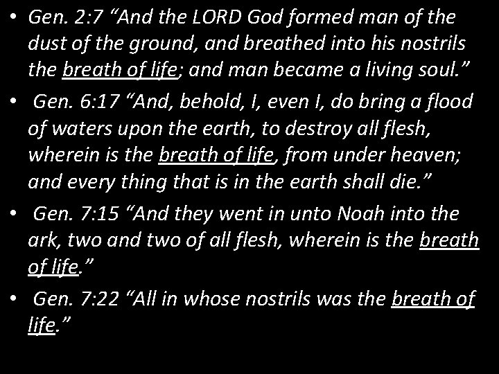 • Gen. 2: 7 “And the LORD God formed man of the dust • Gen. 2: 7 “And the LORD God formed man of the dust