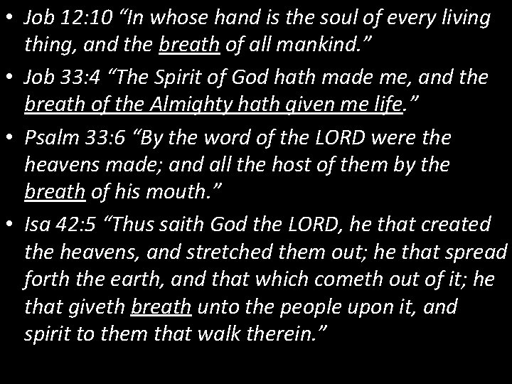 • Job 12: 10 “In whose hand is the soul of every living • Job 12: 10 “In whose hand is the soul of every living