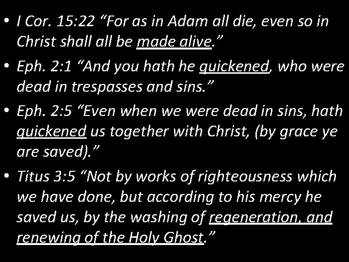 • I Cor. 15: 22 “For as in Adam all die, even so • I Cor. 15: 22 “For as in Adam all die, even so