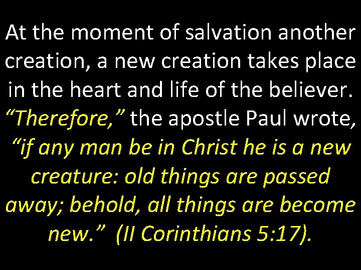 At the moment of salvation another creation, a new creation takes place in the At the moment of salvation another creation, a new creation takes place in the