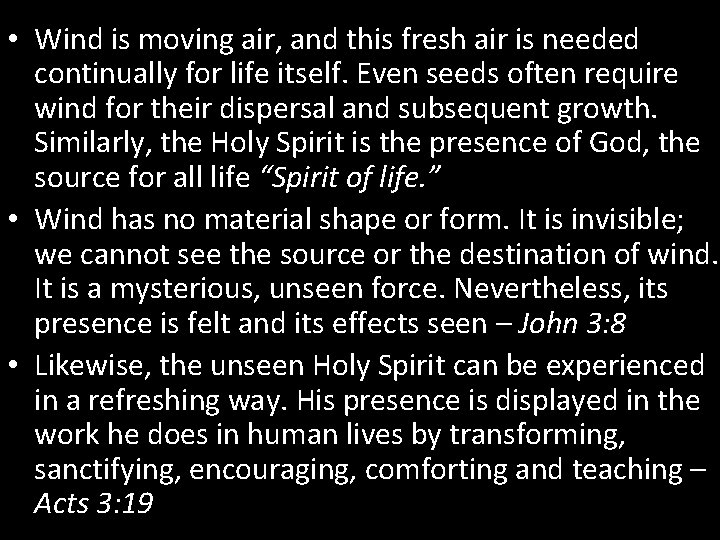 • Wind is moving air, and this fresh air is needed continually for • Wind is moving air, and this fresh air is needed continually for