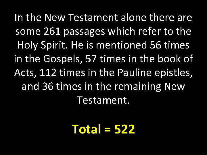 In the New Testament alone there are some 261 passages which refer to the In the New Testament alone there are some 261 passages which refer to the