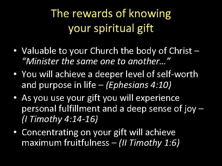The rewards of knowing your spiritual gift • Valuable to your Church the body The rewards of knowing your spiritual gift • Valuable to your Church the body