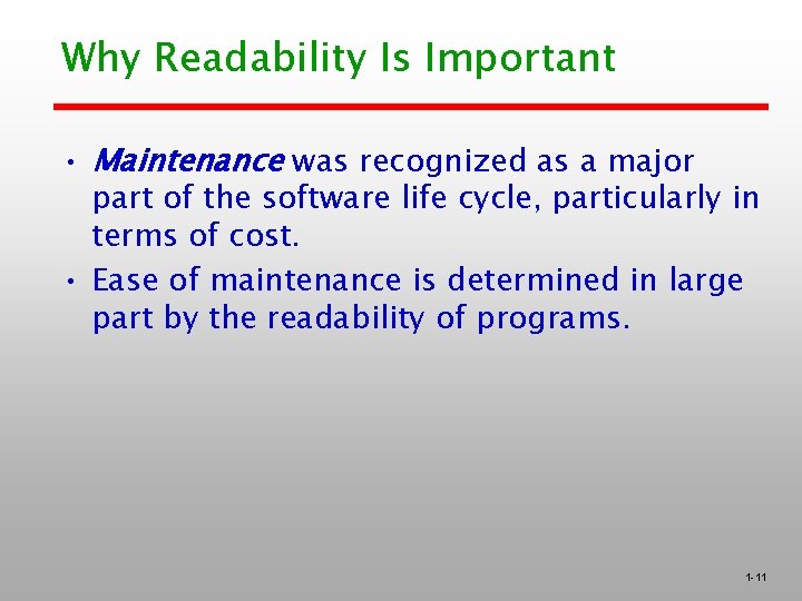 Why Readability Is Important • Maintenance was recognized as a major part of the